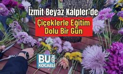İzmit Beyaz Kalpler’de Çiçeklerle Eğitim Dolu Bir Gün