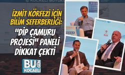 İzmit Körfezi İçin Bilim Seferberliği: “Dip Çamuru Projesi” Paneli Dikkat Çekti