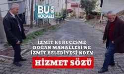 İzmit Kuruçeşme Doğan Mahallesi’ne İzmit Belediyesi’nden Hizmet Sözü