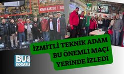 İzmitli Teknik Adam Bu Önemli Maçı Yerinde İzledi
