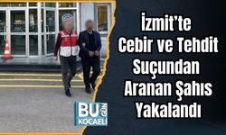İzmit’te Cebir ve Tehdit Suçundan Aranan Şahıs Yakalandı