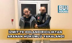 İzmit’te Dolandırıcılıktan Aranan Hükümlü Yakalandı