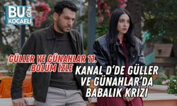 Güller ve Günahlar 11. Bölüm İzle | Kanal D’de Güller ve Günahlar’da Babalık Krizi