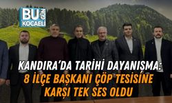 Kandıra’da Tarihi Dayanışma: 8 İlçe Başkanı Çöp Tesisine Karşı Tek Ses Oldu