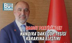 Saadet Partisi’nden Kandıra’daki Çöp Tesisi Kararına Eleştiri