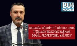 Karagöz, Hürriyet’i Bir Kez Daha İfşaladı:“Belediye Başkanı Değil, Profesyonel Yalancı!”