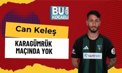Can Keleş Karagümrük Maçında Yok