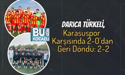 Darıca Türkeli, Karasuspor Karşısında 2-0’dan Geri Döndü: 2-2