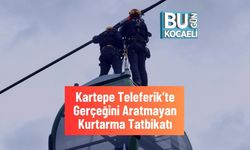 Kartepe Teleferik’te Gerçeğini Aratmayan Kurtarma Tatbikatı