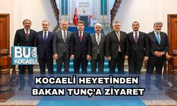 Kocaeli Heyetinden Bakan Tunç’a Ziyaret