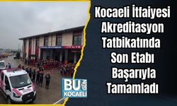 Kocaeli İtfaiyesi Akreditasyon Tatbikatında Son Etabı Başarıyla Tamamladı