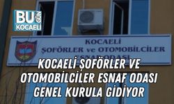 Kocaeli Şoförler ve Otomobilciler Esnaf Odası Genel Kurula Gidiyor
