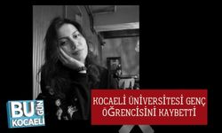 Kocaeli Üniversitesi Genç Öğrencisini Kaybetti