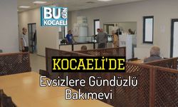 Kocaeli'de Evsizlere Gündüzlü Bakımevi