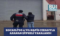 Kocaeli’de 15 Yıl Hapis Cezasıyla Aranan Şüpheli Yakalandı