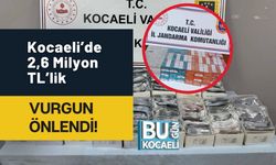 Kocaeli’de 2,6 Milyon TL’lik Vurgun Önlendi!