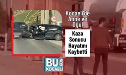 Kocaeli'de Anne ve Oğul Kaza Sonucu Hayatını Kaybetti
