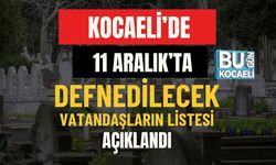 Kocaeli’de Bugün Defnedilecekler Açıklandı