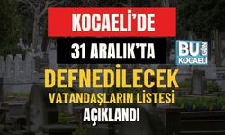 Kocaeli’de Bugün Cenaze Namazı Kılınacak Vatandaşlar Açıklandı