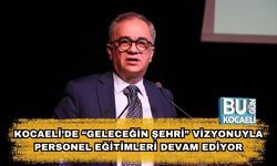 Kocaeli’de “Geleceğin Şehri” Vizyonuyla Personel Eğitimleri Devam Ediyor