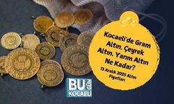 Kocaeli'de Gram Altın, Çeyrek Altın, Yarım Altın Ne Kadar? 13 Aralık 2025 Altın Fiyatları