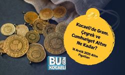 Kocaeli'de Gram, Çeyrek ve Cumhuriyet Altını Ne Kadar? 16 Aralık 2025 Altın Fiyatları
