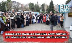 Kocaeli’de Mahalle Halkına Afet Eğitimi: 270 Gönüllüye Uygulamalı Bilgilendirme
