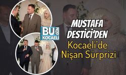 Mustafa Destici’den Kocaeli’de Nişan Sürprizi