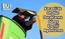 Kocaeli’de Otobüs Duraklarına Güneş Enerjili Aydınlatma