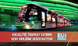 Kocaeli’de Tramvay Yatırımı Kent Kimliğine Değer Katıyor