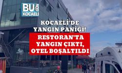 Kocaeli'de Yangın Paniği! Restoran'ta Yangın Çıktı, Otel Boşaltıldı