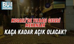 Kocaeli’de Yılbaşı Gecesi Mekanlar Kaça Kadar Açık Olacak?