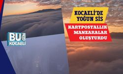 Kocaeli’de Yoğun Sis Kartpostallık Manzaralar Oluşturdu