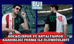 Kocaelispor ve Antalyaspor Kardeşliği Forma ile Ölümsüzleşti