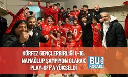 Körfez Gençlerbirliği U-16, Namağlup Şampiyon Olarak Play-Off’a Yükseldi