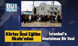 Körfez Özel Eğitim Okulu’ndan İstanbul’a Unutulmaz Bir Gezi