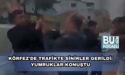 Körfez’de Trafikte Sinirler Gerildi: Yumruklar Konuştu