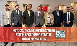 KOTO 23. Meslek Komitesi’nden Eğitim Sektörüne Yönelik Kritik Ziyaretler