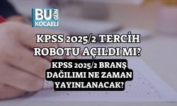 KPSS 2025/2 Tercih Robotu Açıldı mı? KPSS 2025/2 Branş Dağılımı Ne Zaman Yayınlanacak?