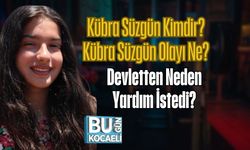 Kübra Süzgün Kimdir? Kübra Süzgün Olayı Ne? Devletten Neden Yardım İstedi?