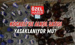 Kocaeli'de Alkol Satışı Yasaklanıyor Mu?