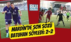 Mardin’de Son Sözü Batuhan Söyledi: 2-2