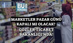 Marketler Pazar Günü Kapalı Mı Olacak? Gözler Ticaret Bakanlığı’nda!