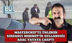MasterChef’te Ünlenen Şırdancı Mehmet’in Kullandığı Araç Yayaya Çarptı