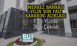 Merkez Bankası Yılın Son Faiz Kararını Açıkladı: Faiz Yüzde 38’e Çekildi