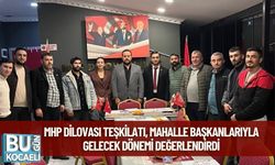 MHP Dilovası Teşkilatı, Mahalle Başkanlarıyla Gelecek Dönemi Değerlendirdi