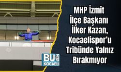 MHP İzmit İlçe Başkanı İlker Kazan, Kocaelispor’u Tribünde Yalnız Bırakmıyor