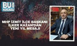 MHP İzmit İlçe Başkanı İlker Kazan’dan Yeni Yıl Mesajı