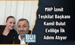 MHP İzmit Teşkilat Başkanı Kamil Bulut Evliliğe İlk Adımı Atıyor
