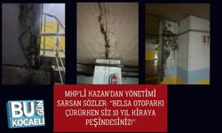 MHP’li Kazan’dan Yönetimi Sarsan Sözler: “Belsa Otoparkı Çürürken Siz 10 Yıl Kiraya Peşindesiniz!”